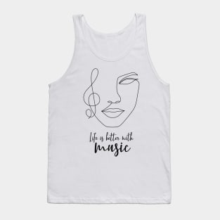 Life is better with music Tank Top